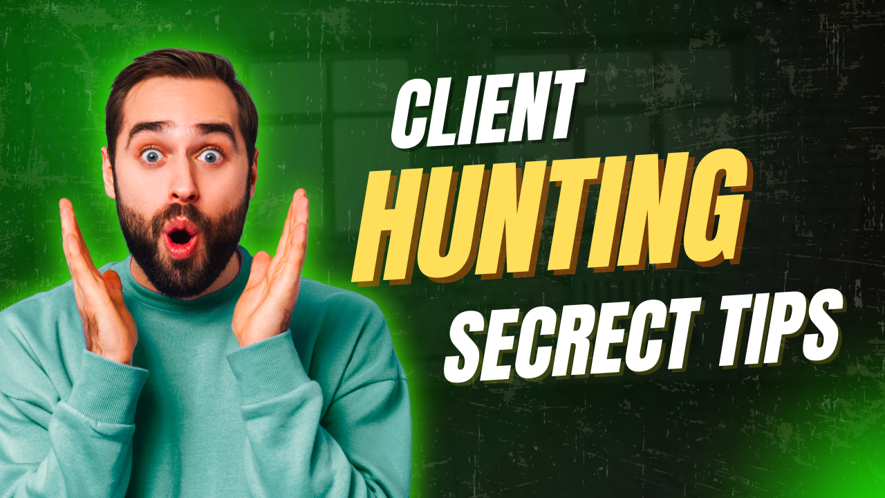 Client Hunting Secret tips